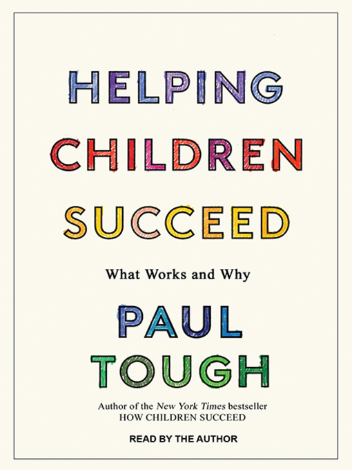 Title details for Helping Children Succeed by Paul Tough - Wait list